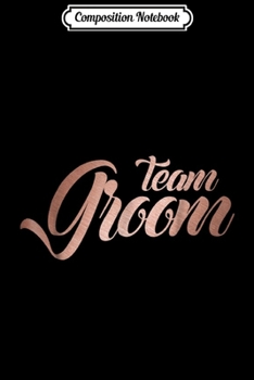 Composition Notebook: Team Bride Bachelorette Party Wedding Journal/Notebook Blank Lined Ruled 6x9 100 Pages