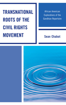 Paperback Transnational Roots of the Civil Rights Movement: African American Explorations of the Gandhian Repertoire Book