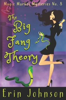 The Big Fang Theory - Book #8 of the Magic Market Mysteries