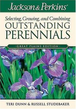 Paperback Jackson & Perkins Selecting, Growing and Combining Outstanding Perennials: Great Plains Edition Book