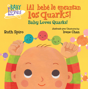 Board book ¡Al Bebé Le Encantan Los Quarks! / Baby Loves Quarks! (Spanish Bilingual Edition) Book