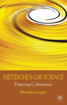 Hardcover Nietzsche's Gay Science: Dancing Coherence Book