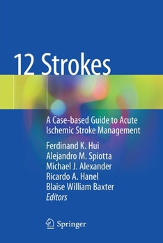 Paperback 12 Strokes: A Case-Based Guide to Acute Ischemic Stroke Management Book