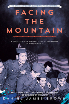 Hardcover Facing the Mountain (Adapted for Young Readers): A True Story of Japanese American Heroes in World War II Book
