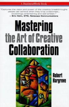 Hardcover Mastering the Art of Creative Collaboration Book