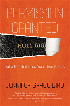 Paperback Permission Granted--Take the Bible Into Your Own Hands Book