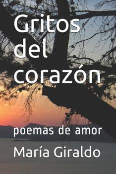 Paperback Gritos del corazón: poemas de amor [Spanish] Book