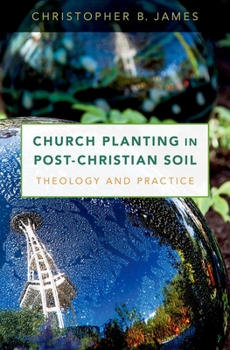 Hardcover Church Planting in Post-Christian Soil: Theology and Practice Book