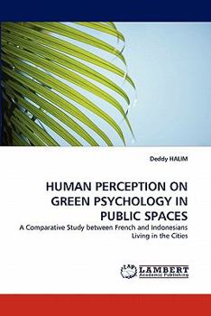 Paperback Human Perception on Green Psychology in Public Spaces Book