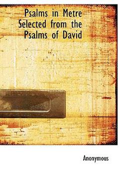 Paperback Psalms in Metre Selected from the Psalms of David [Large Print] Book