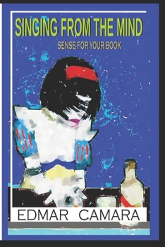 Paperback Singing From The Mind: Sense For Your Book