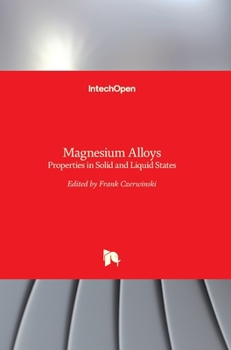 Hardcover Magnesium Alloys: Properties in Solid and Liquid States Book