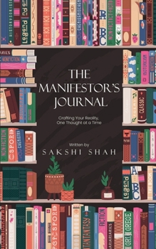 Paperback The Manifestor's Journal - Craft Your Reality, One Thought At A Time Book