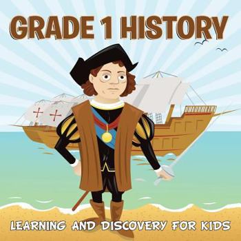 Paperback Grade 1 History: Learning And Discovery For Kids (History For Kids) Book