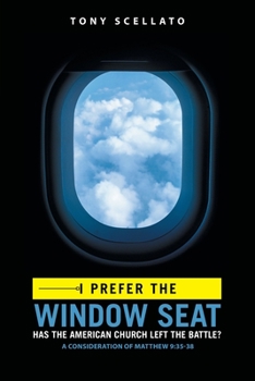 Paperback I Prefer the Window Seat: Has the American Church Left the Battle? Book