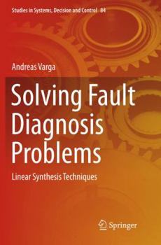 Paperback Solving Fault Diagnosis Problems: Linear Synthesis Techniques Book