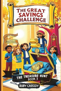 Paperback The Great Savings Challenge: A Fun Adventure in Saving, Earning and Growing Money Book