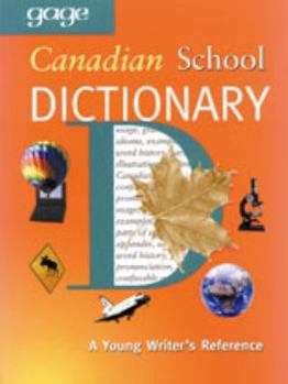 Paperback Gage Canadian School Dictionary 2000: An Up-To-Date Reference for Young Writers in Grades 3-6 Book