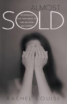 Paperback Almost Sold: The Miracles God Performed to Free Me from Sex Slavery Book
