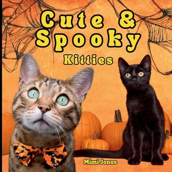 Cute & Spooky Kitties: Cute Halloween Cat Book