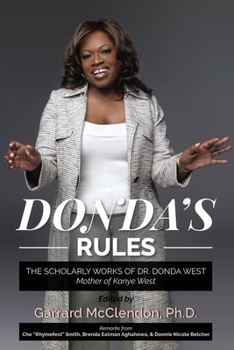 Paperback Donda's Rules: The Scholarly Documents of Dr. Donda West (Mother of Kanye West) Book