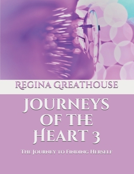 Paperback Journeys of the Heart 3: The Journey to Finding Herself Book