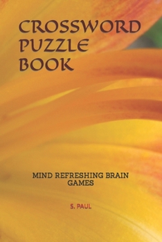 Paperback Crossword Puzzle Book: Mind Refreshing Brain Games Book