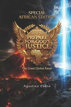 PREPARE FOR GOD'S JUSTICE - SPECIAL AFRICAN EDITION: The Great Global Reset