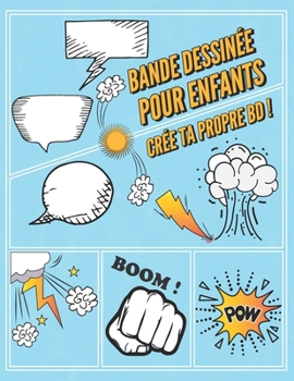 Paperback Bande Dessin?e Pour Enfants: Vari?t? de Planche BD - Cr?e Ta Propre Bande Dessin?e - Sans des Bulles de Discussion - Faire de la BD - 100 Pages - B [French] Book