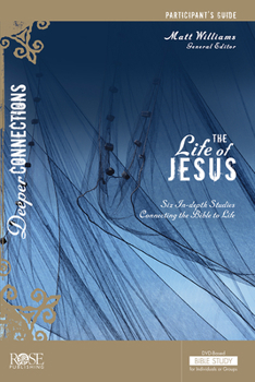 Paperback The Life of Jesus Participant's Guide: Six In-Depth Studies Connecting the Bible to Life Book