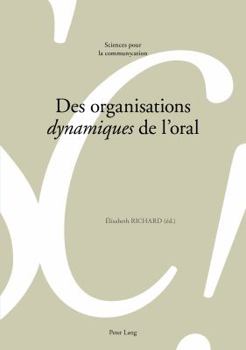 Paperback Des organisations «dynamiques» de l'oral [French] Book