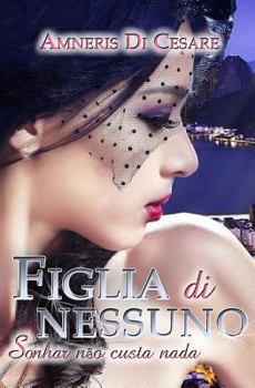 Paperback Figlia di nessuno: (Sonhar não custa nada) [Italian] Book