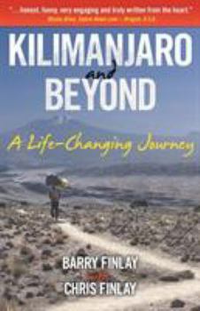 Paperback Kilimanjaro and Beyond: A Life-Changing Journey Book