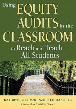 Paperback Using Equity Audits in the Classroom to Reach and Teach All Students Book