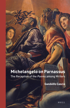 Hardcover Michelangelo on Parnassus: The Reception of the Poems Among Writers Book