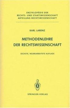 Methodenlehre der Rechtswissenschaft (Enzyklopadie der Rechts- und Staatswissenschaft : Abteilung Rechtswissenschaft)