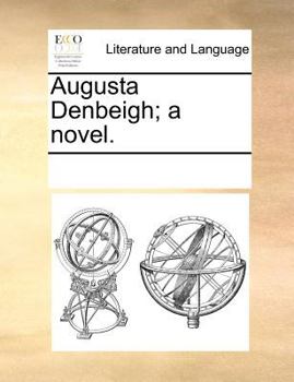 Paperback Augusta Denbeigh; A Novel. Book