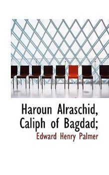 Hardcover Haroun Alraschid, Caliph of Bagdad; Book