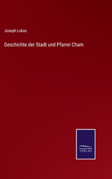 Hardcover Geschichte der Stadt und Pfarrei Cham [German] Book