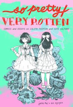 Paperback So Pretty / Very Rotten: Comics and Essays on Lolita Fashion and Cute Culture Book