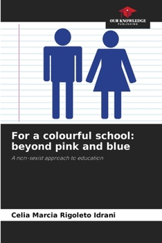 Paperback For a colourful school: beyond pink and blue Book