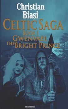 Paperback Celtic Saga Book I Gwenvael the Bright Prince Book