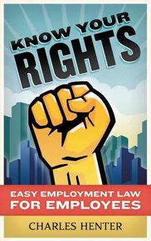 Paperback Know Your Rights: Easy Employment Law for Employees Book
