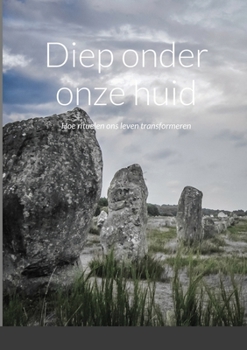 Paperback Diep onder onze huid: Hoe rituelen ons leven transformeren [Dutch] Book