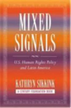 Hardcover Mixed Signals: U.S. Human Rights Policy and Latin America Book