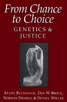 Hardcover From Chance to Choice: Genetics and Justice Book