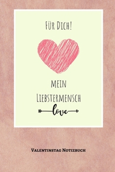 F�r Dich! Mein Liebstermensch: A5 Notizbuch LINIERT LIEBLINGSMENSCH GESCHENKE P�RCHEN FREUNDIN FREUNDSCHAFT FREUNDINNENBUCH VALENTINSTAG GESCHENKIDEE P�RCHENBUCH