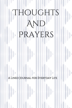 Paperback Thoughts And Prayers: A Lined Journal for Everyday Life Book