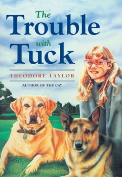 The Trouble with Tuck: The Inspiring Story of a Dog Who Triumphs Against All Odds - Book #1 of the Tuck