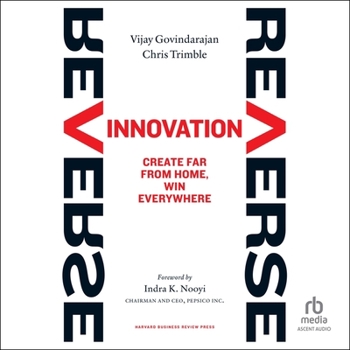 Reverse Innovation: Create Far from Home, Win Everywhere